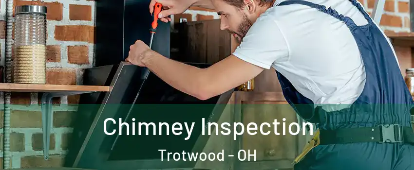  Chimney Inspection Trotwood - OH