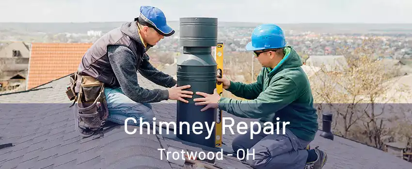  Chimney Repair Trotwood - OH