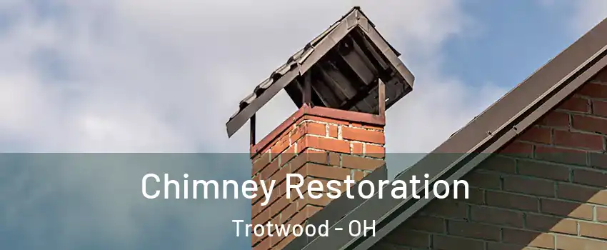  Chimney Restoration Trotwood - OH