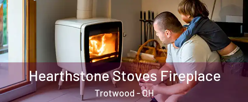  Hearthstone Stoves Fireplace Trotwood - OH