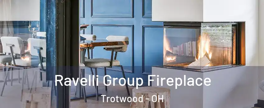  Ravelli Group Fireplace Trotwood - OH