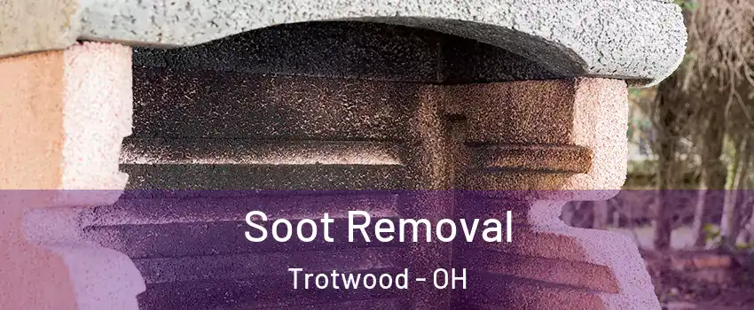  Soot Removal Trotwood - OH